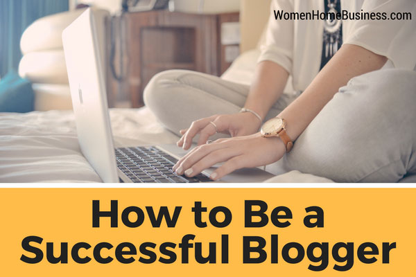 How to Be a Successful Blogger