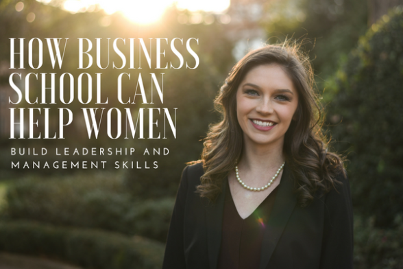How Business School Can Help Women Build Leadership and Management Skills